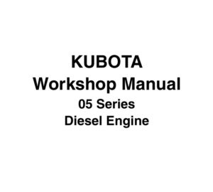 Руководство по эксплуатации и обслуживанию дизельных двигателей KUBOTA Workshop 05 Series (English).