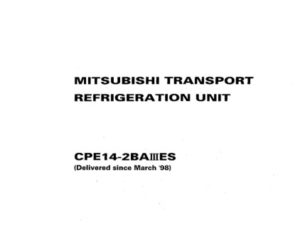 Mitsubishi CPE14-2BA3ES Transport Refrigeration Unit. Instruction manual.